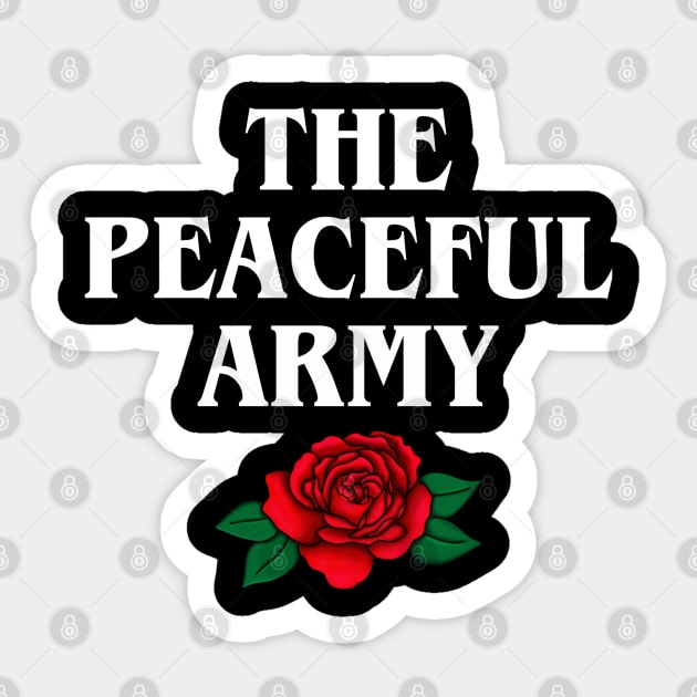 The Peaceful Army Sticker by Velvet Earth